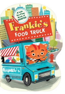Image for Frankie's food truck  : a lift-the-flap book of shapes