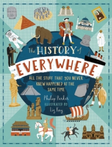 Image for The history of everywhere  : all the stuff that you never knew happened at the same time