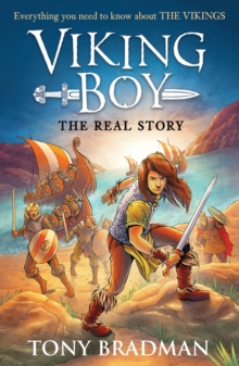 Viking Boy: the Real Story: Everything you need to know about the Vikings