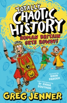 Image for Totally Chaotic History: Roman Britain Gets Rowdy!