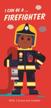 I Can Be A … Firefighter