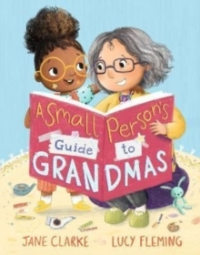 Small Person’s Guide to Grandmas