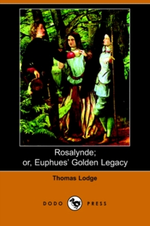 Image for Rosalynde; Or, Euphues' Golden Legacy