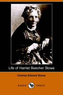 Image for Life of Harriet Beecher Stowe (Dodo Press)