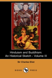 Image for Hinduism and Buddhism, Volume 3 : An Historical Sketch