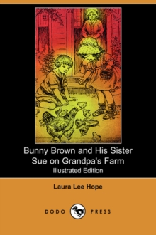 Image for Bunny Brown and His Sister Sue on Grandpa's Farm (Illustrated Edition) (Dodo Press)