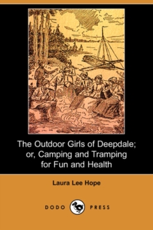 Image for The Outdoor Girls of Deepdale; Or, Camping and Tramping for Fun and Health (Dodo Press)