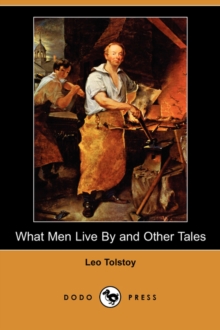 Image for What Men Live by and Other Tales (Dodo Press)