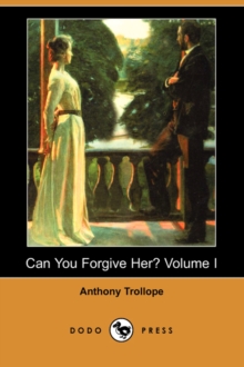 Image for Can You Forgive Her? Volume I (Dodo Press)