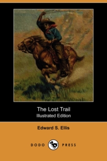 Image for The Lost Trail (Illustrated Edition) (Dodo Press)