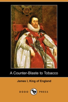 Image for A Counter-Blaste to Tobacco (Dodo Press)