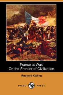 Image for France at War : On the Frontier of Civilization (Dodo Press)