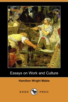 Image for Essays on Work and Culture (Dodo Press)