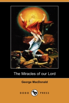 Image for The Miracles of Our Lord (Dodo Press)
