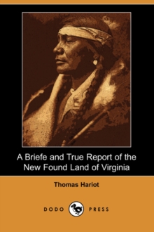 Image for A Briefe and True Report of the New Found Land of Virginia (Dodo Press)
