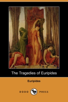Image for The Tragedies of Euripides (Dodo Press)