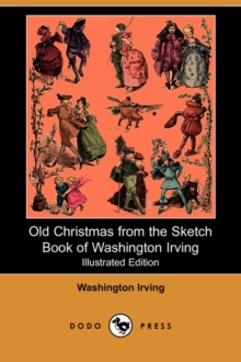 Image for Old Christmas from the Sketch Book of Washington Irving (Illustrated Edition) (Dodo Press)
