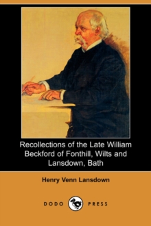Image for Recollections of the Late William Beckford of Fonthill, Wilts and Lansdown, Bath (Dodo Press)