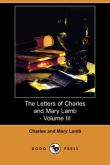 Image for The Letters of Charles and Mary Lamb - Volume III (Dodo Press)