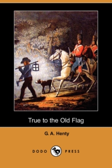 Image for True to the Old Flag (Dodo Press)