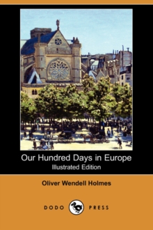 Image for Our Hundred Days in Europe (Illustrated Edition) (Dodo Press)