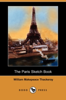 Image for The Paris Sketch Book of Mr. M. A. Titmarsh (Dodo Press)