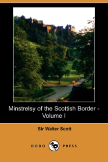 Image for Minstrelsy of the Scottish Border - Volume I (Dodo Press)