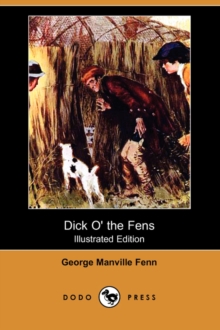 Image for Dick O' the Fens (Illustrated Edition) (Dodo Press)