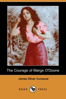 Image for The Courage of Marge O'Doone (Dodo Press)