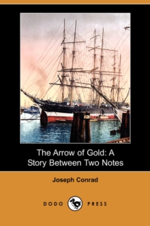 Image for The Arrow of Gold : A Story Between Two Notes (Dodo Press)