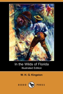 Image for In the Wilds of Florida (Illustrated Edition) (Dodo Press)
