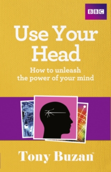 Image for Use your head  : how to unleash the power of your mind