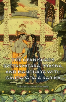 Image for The Upanishads - Svetasvatara, Prasna, and Mandukya With Gaudapada'a Karika