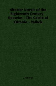 Image for Shorter Novels of the Eighteenth Century - Rasselas - The Castle of Otranto - Vathek