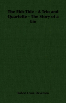 Image for The Ebb-Tide - A Trio and Quartette - The Story of a Lie