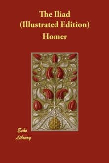 Image for The Iliad (Illustrated Edition)
