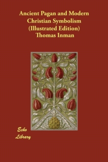 Image for Ancient Pagan and Modern Christian Symbolism (Illustrated Edition)