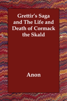 Image for Grettir's Saga and The Life and Death of Cormack the Skald