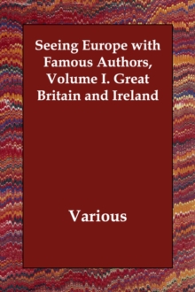 Image for Seeing Europe with Famous Authors, Volume I. Great Britain and Ireland