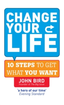 Image for Change your life: 10 steps to get what you want
