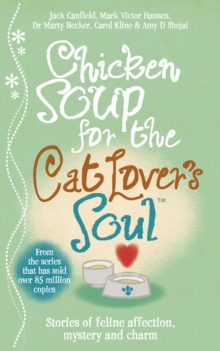 Image for Chicken soup for the cat lover's soul: stories of feline affection, mystery and charm