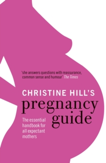 Image for Christine Hill's pregnancy guide: the essential handbook for all expectant mothers