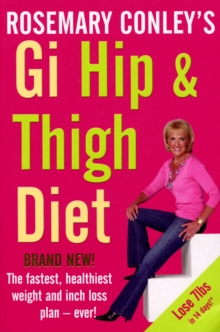 Image for Rosemary Conley's GI hip & thigh diet: the fastest, healthiest weight and inch loss plan - ever!.