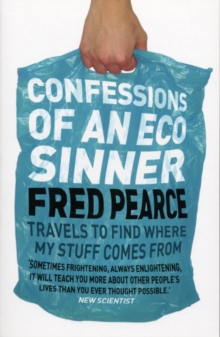 Image for Confessions of an eco-sinner: travels to find where my stuff comes from