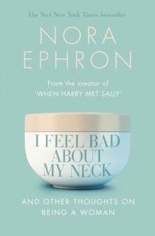Image for I feel bad about my neck: and other thoughts on being a woman