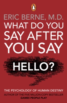 Image for What do you say after you say hello?: the psychology of human destiny