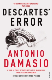 Image for Descartes' error: emotion, reason and the human brain