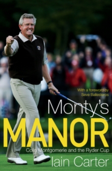 Image for Monty's manor: Colin Montgomerie and the Ryder Cup