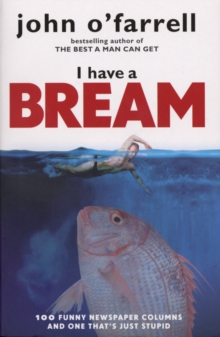 Image for I have a bream: a hundred funny newspaper columns and one that's just stupid