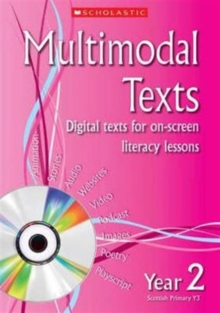 Image for Multimodal texts  : digital texts for on-screen literacy lessons: Year 2, Scottish primary Y3
